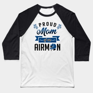 Proud Mom of an Airman Baseball T-Shirt